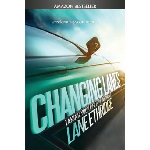 Changing Lanes: Take Your Life Into Overdrive Paperback, Changing Lanes