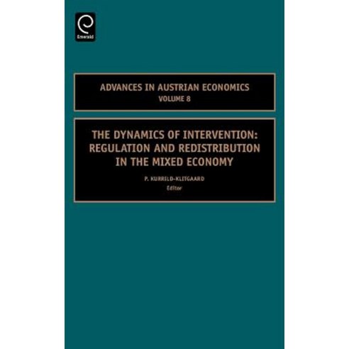 The Dynamics of Intervention: Regulation and Redistribution in the Mixed Economy Hardcover, JAI Press(NY)