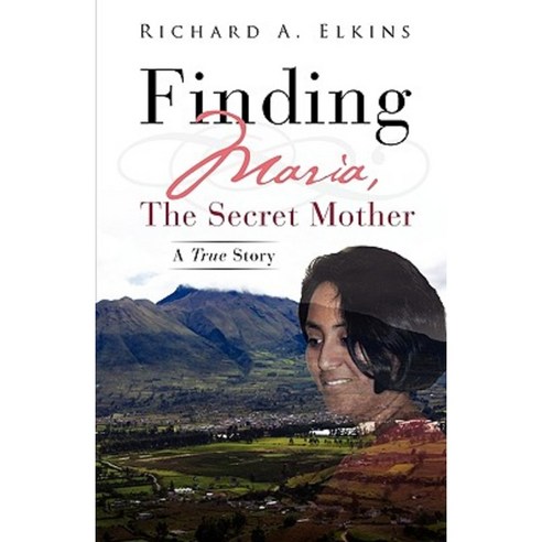 Finding Maria the Secret Mother Paperback, Xulon Press