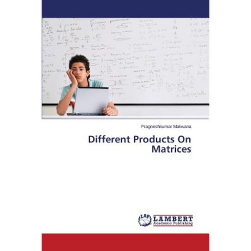 Different Products on Matrices Paperback, LAP Lambert Academic Publishing