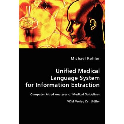 Unified Medical Language System for Information Extraction Paperback, VDM Verlag Dr. Mueller E.K.
