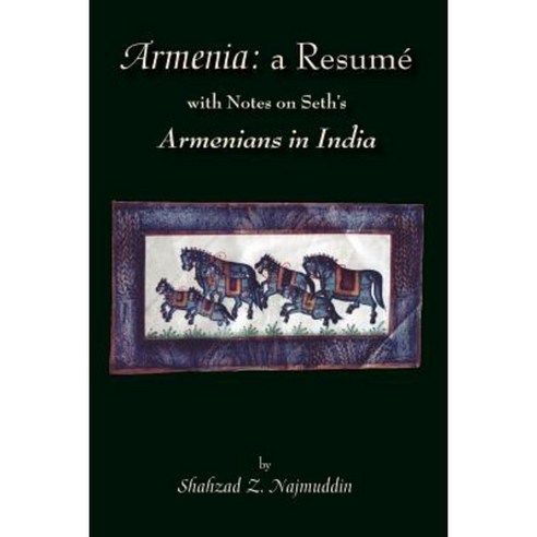 Armenia: A Resume with Notes on Seth''s Armenians in India (Black and White Edition) Paperback, Trafford Publishing