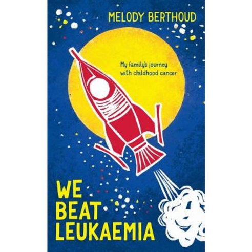 We Beat Leukaemia: My Family''s Journey with Childhood Cancer Paperback, We Beat Leukaemia