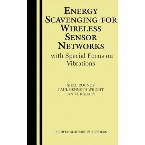 Energy Scavenging for Wireless Sensor Networks: With Special Focus on Vibrations Hardcover, Springer