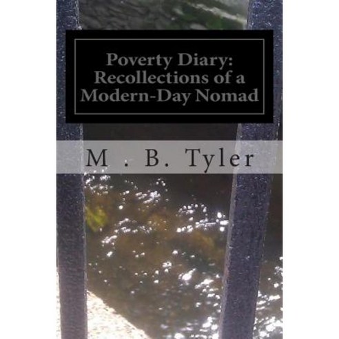 Poverty Diary: Recollections of a Modern-Day Nomad Paperback, Createspace