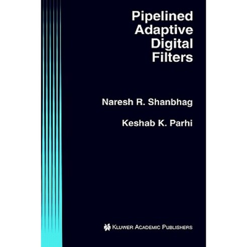 Pipelined Adaptive Digital Filters Hardcover, Springer
