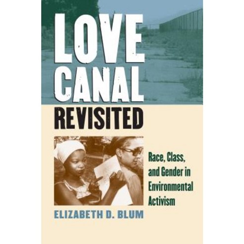 Love Canal Revisited: Race Class and Gender in Environmental Activism Paperback, University Press of Kansas