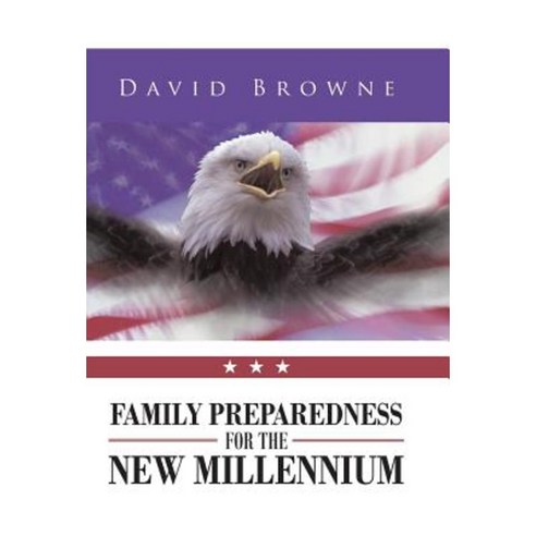 Family Preparedness for the New Millennium Hardcover, iUniverse