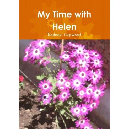 My Time with Helen Paperback, Lulu.com