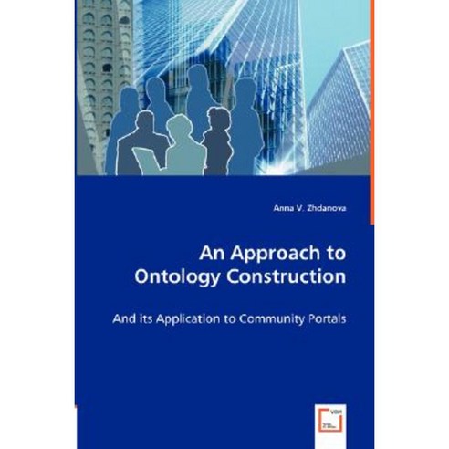 An Approach to Ontology Construction Paperback, VDM Verlag Dr. Mueller E.K.