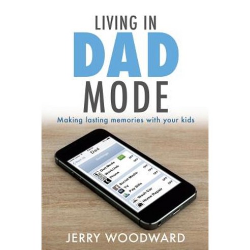 Living in Dad Mode Paperback, Xulon Press