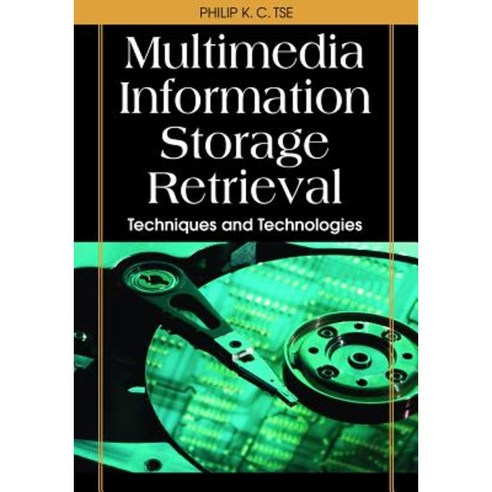 Multimedia Information Storage and Retrieval: Techniques and Technologies Hardcover, IGI Publishing