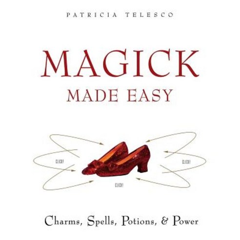 Magick Made Easy: Charms Spells Potions and Power Paperback, HarperOne