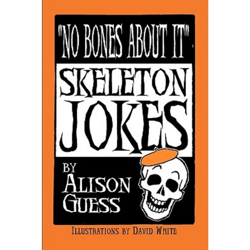No Bones about It Skeleton Jokes Paperback, Peppertree Press
