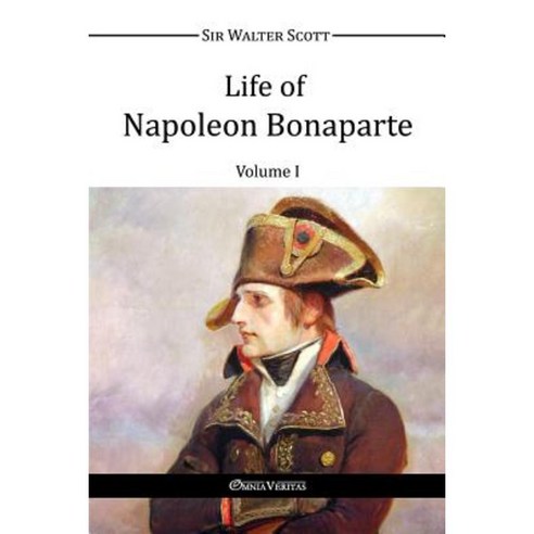 Life of Napoleon Bonaparte I Paperback, Omnia Veritas Ltd