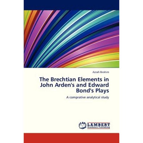 The Brechtian Elements in John Arden''s and Edward Bond''s Plays Paperback, LAP Lambert Academic Publishing