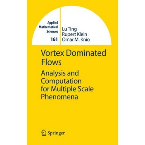 Vortex Dominated Flows: Analysis and Computation for Multiple Scale Phenomena Hardcover, Springer