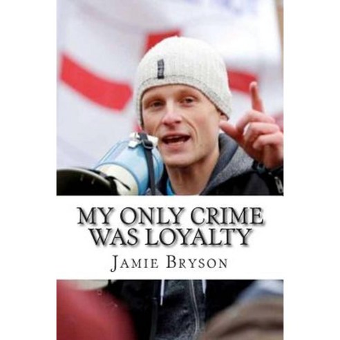 My Only Crime Was Loyalty Paperback, Createspace