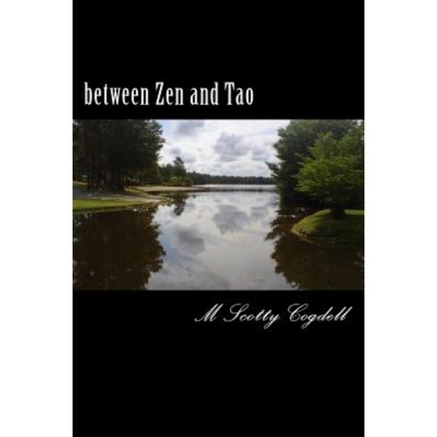 Between Zen and Tao Paperback, Mr. Ma''at Publishing
