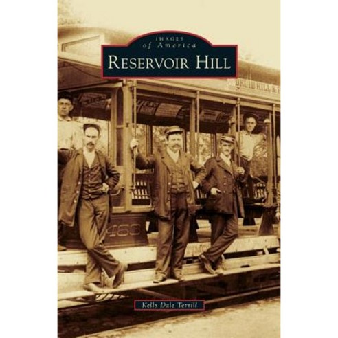 Reservoir Hill Hardcover, Arcadia Publishing Library Editions
