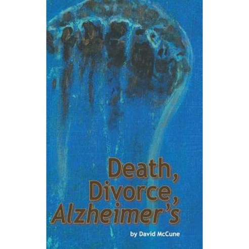 Death Divorce Alzheimer''s Hardcover, Authorhouse