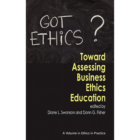 Toward Assessing Business Ethics Education (Hc) Hardcover, Information Age Publishing