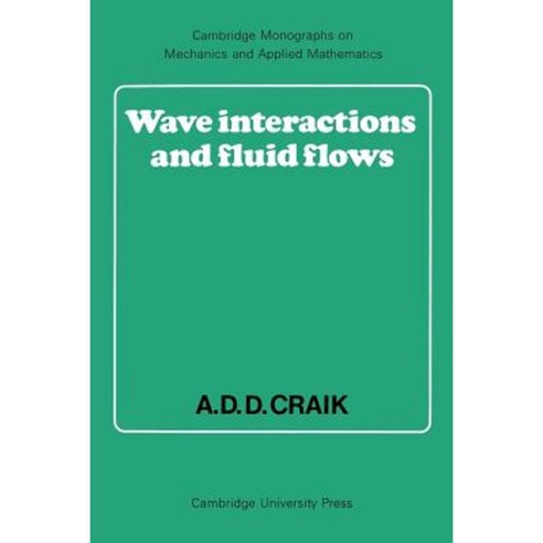 Wave Interactions and Fluid Flows, Cambridge University Press