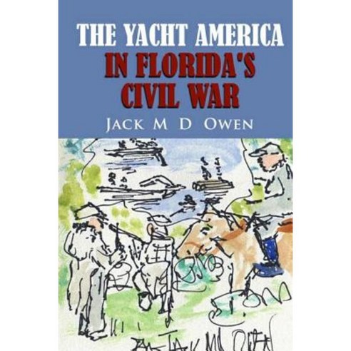 The Yacht America in Florida''s Civil War Paperback, Old Book Shop Publication