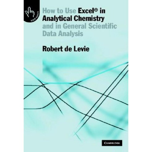 How to Use Excel(r) in Analytical Chemistry: And in General Scientific Data Analysis Hardcover, Cambridge University Press