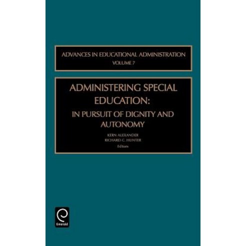 Administering Special Education: In Pursuit of Dignity and Autonomy Hardcover, Jai Press Inc.