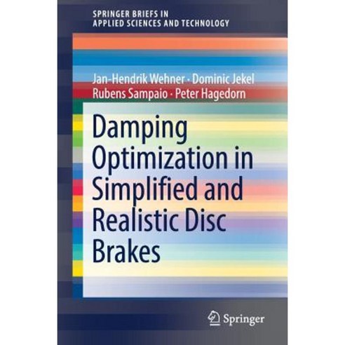 Damping Optimization in Simplified and Realistic Disc Brakes Paperback, Springer