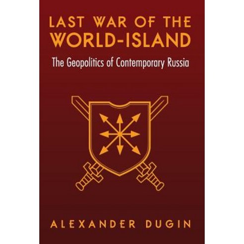 Last War of the World-Island: The Geopolitics of Contemporary Russia Hardcover, Arktos Media Ltd