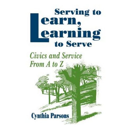 Serving to Learn Learning to Serve: Civics and Service from A to Z Paperback, Corwin Publishers