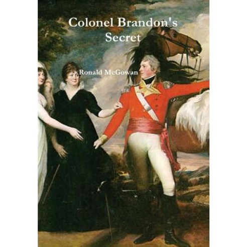 Colonel Brandon''s Secret Hardcover, Lulu.com