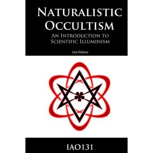 Naturalistic Occultism: An Introduction to Scientific Illuminism Paperback, Lulu.com