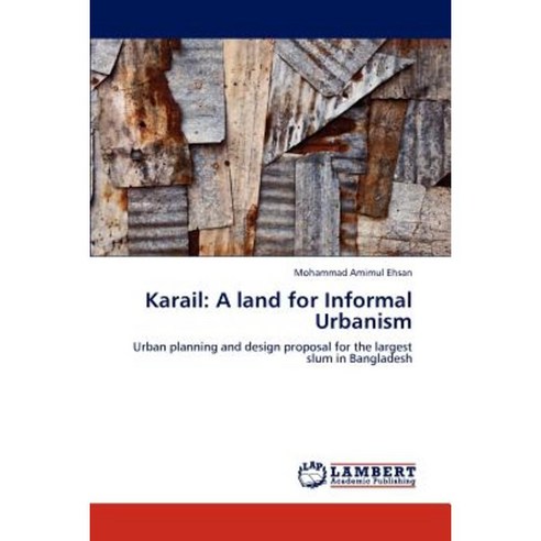 Karail: A Land for Informal Urbanism Paperback, LAP Lambert Academic Publishing