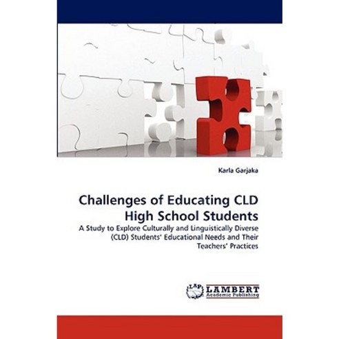 Challenges of Educating CLD High School Students Paperback, LAP Lambert Academic Publishing