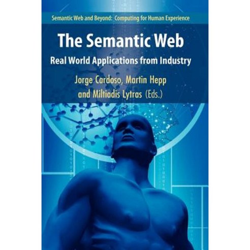 The Semantic Web: Real-World Applications from Industry Paperback, Springer