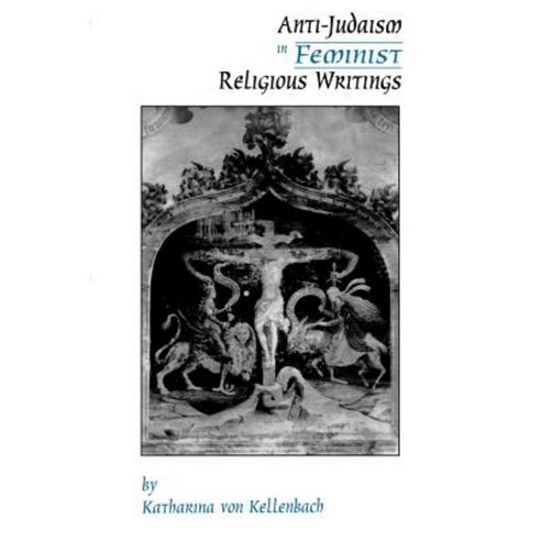 Anti-Judaism in Feminist Religious Writings Paperback, Oxford University Press, USA