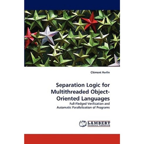 Separation Logic for Multithreaded Object-Oriented Languages Paperback, LAP Lambert Academic Publishing