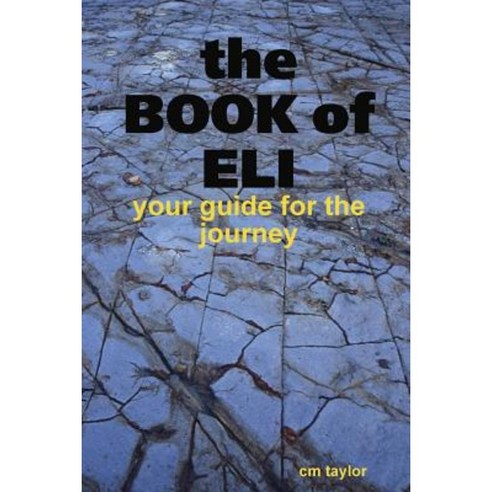 The Book of Eli - Your Guide for the Journey Paperback, Lulu.com