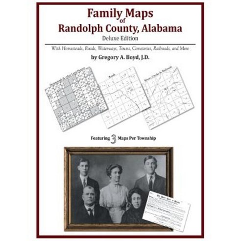 Family Maps of Randolph County Alabama Deluxe Edition Paperback, Arphax Publishing Co.