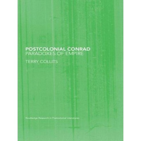 Postcolonial Conrad: Paradoxes of Empire Paperback, Routledge