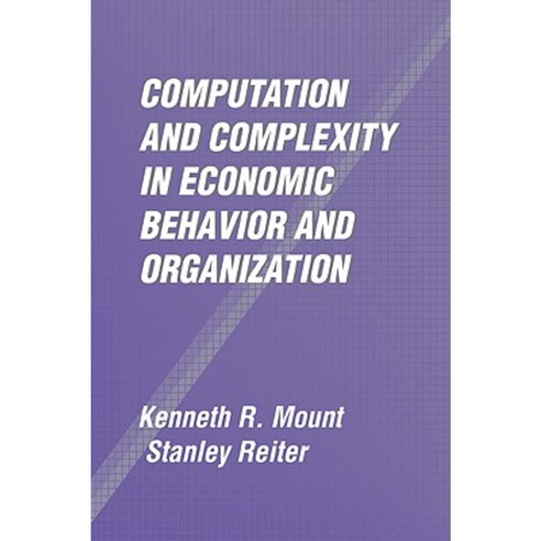 Computation and Complexity in Economic Behavior and Organization Paperback, Cambridge University Press