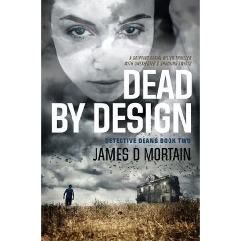 Dead by Design: A Gripping Serial Killer Thriller with Unexpected & Shocking Twists. Paperback, Manvers Publishing