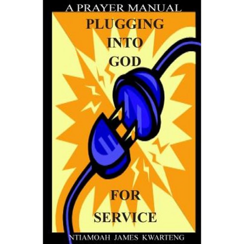 Plugging Into God for Service: A Prayer Manual Paperback, Tmn Wisdom Merchants
