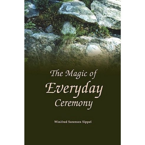 The Magic of Everyday Ceremony Paperback, Lulu.com