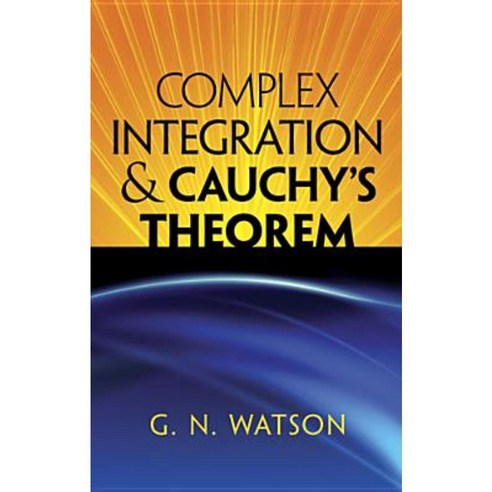 Complex Integration & Cauchy''s Theorem Paperback, Dover Publications
