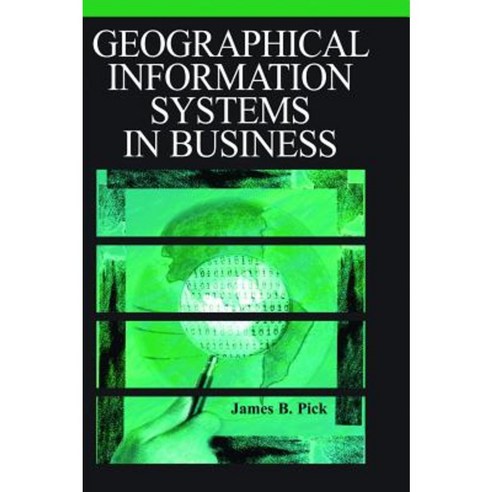 Geographic Information Systems in Business Hardcover, Idea Group Publishing