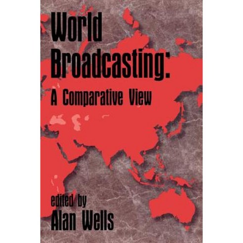 World Broadcasting: A Comparative View Paperback, Ablex Publishing Corporation